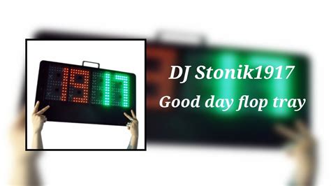 gooddayfloptray слова